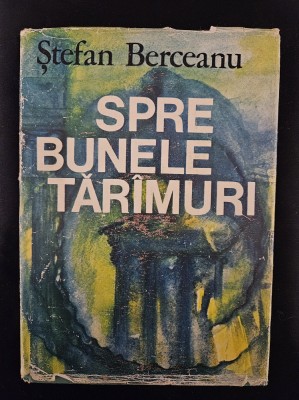 Stefan Berceanu - Spre Bunele Tarimuri foto