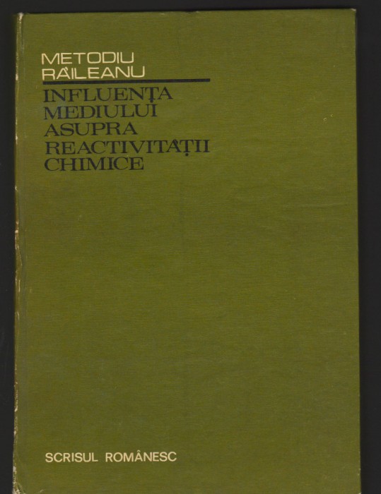 C9309 INFLUENTA MEDIULUI ASUPRA REACTIVITATII CHIMICE - METODIU RAILEANU