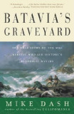 Batavia&#039;s Graveyard: The True Story of the Mad Heretic Who Led History&#039;s Bloodiest Mutiny
