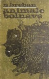 Animale Bolnave - Nicolae Breban - Roman Beletristica