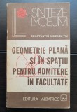 Geometrie plană și &icirc;n spațiu pentru admitere &icirc;n facultate - Constantin Ionescu-Țiu