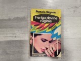 Feriga devine ruginie de Pamela Wynne