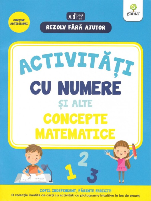 Activitati Cu Numere Si Alte Concepte Matematice 3-5 Ani, - Editura Gama
