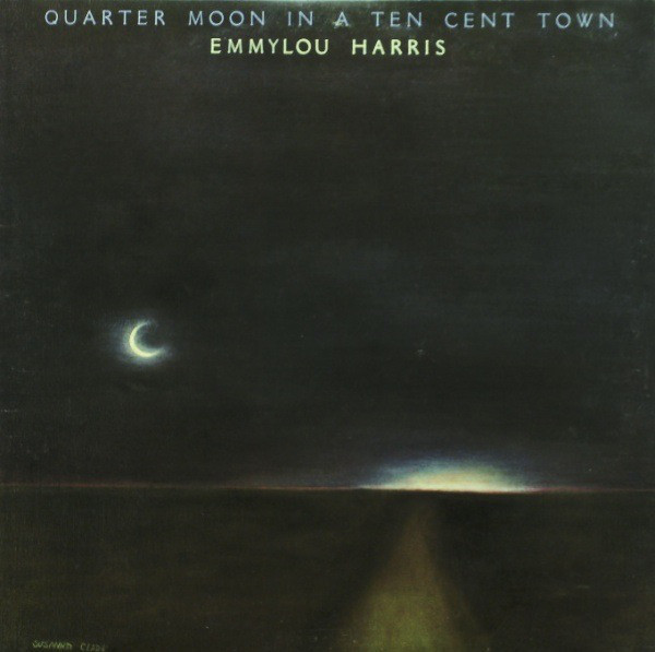 Vinil Emmylou Harris &lrm;&ndash; Quarter Moon In A Ten Cent Town (G+)