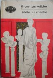 Idele lui Martie - Thornton Wilder - Roman Beletristica