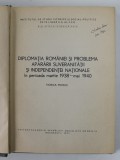 DIPLOMATIA ROMANIEI SI PROBLEMA APARARII SUVERANITATII SI INDEPENDENTEI NATIONALE IN PERIOADA MARTIE 1938 - MAI 1940 de VIORICA MOISUC , Bucuresti 197