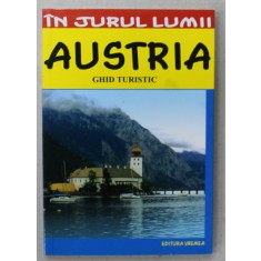 AUSTRIA , GHID TURISTIC , IN JURUL LUMII de MARIAN LASCULESCU , 2008