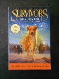 ERIN HUNTER - SURVIVORS. THE EMPTY CITY AND A HIDDEN ENEMY