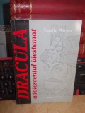 VASILE BARAN - DRACULA_ADOLESCENTUL BLESTEMAT , ED. 1-A , 1999 , AUTOGRAF !!!