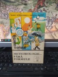 Ioan Stăncescu, Sergiu Ballif, Meteorologie... fără formule, ediția II revăzută și adăugită, editura Albatros, colecția Cristal, București 1981, 024