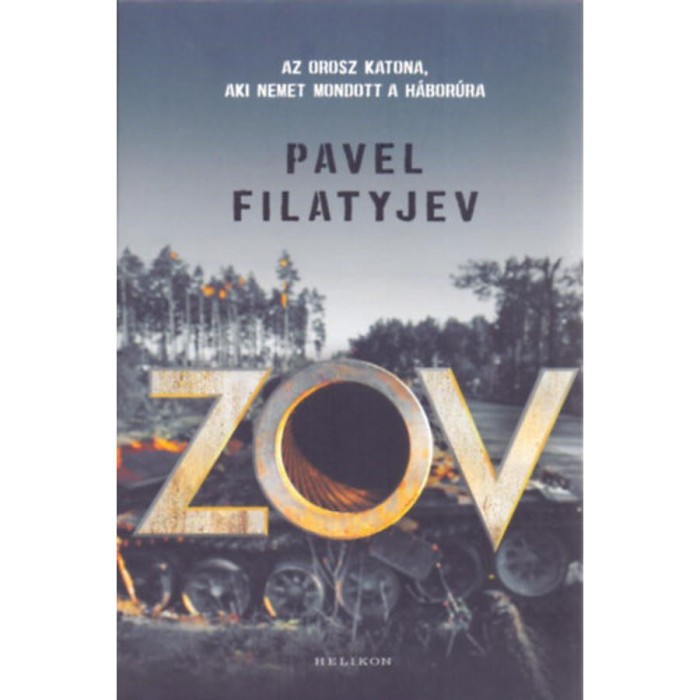 Zov - Egy orosz katona t&ouml;rt&eacute;nete, akinek elege lett Putyin h&aacute;bor&uacute;j&aacute;b&oacute;l - Pavel Filatyjev