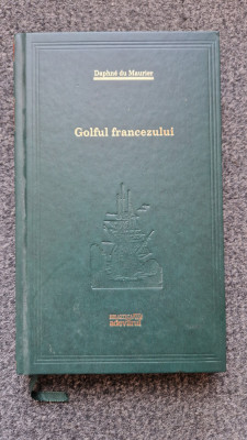 GOLFUL FRANCEZULUI - Daphne du Maurier (Colectia Adevarul) foto