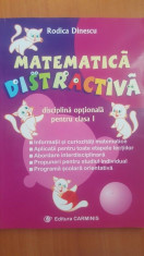 Matematica distractiva disciplina optionala pentru clasa I - Rodica Dinescu foto