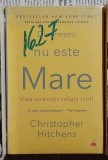 Christopher Hitchens - Dumnezeu nu este mare. Cum otraveste religia totul (Litera 2018) - religie stiinta ateism