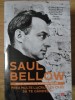 PREA MULTE LUCRURI LA CARE SA TE GANDESTI-SAUL BELLOW-275466