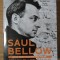 PREA MULTE LUCRURI LA CARE SA TE GANDESTI-SAUL BELLOW-275466