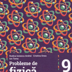 Probleme de fizică. Clasa a IX-a - Paperback brosat - Cristina Onea, Ion Toma, Rodica Ionescu-Andrei - Art Klett