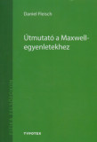 &Uacute;tmutat&oacute; a Maxwell-egyenletekhez - Daniel Fleisch