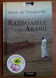 hawk insert It's cheap Alexis de Tocqueville - Razboaiele cu arabii | Okazii.ro