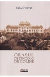 Orasul de dincolo de coline - Saluc Horvat