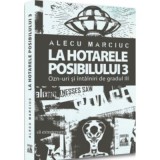 La hotarele posibilului - 3. OZN-uri si intalniri de gradul 3 - Alecu Marciuc