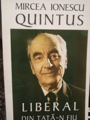 Mircea Ionescu Quintus - Liberal din tata-n fiu foto