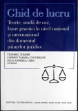 GHID DE LUCRU. TEORIE, STUDII DE CAZ, BUNE PRACTICI LA NIVEL NATIONAL SI INTERNATIONAL DIN DOMENIUL STIINTE-351108