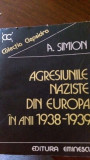 Agresiunile naziste din Europa in anii 1938-1939 A.Simion 1983
