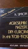 Agresiunile naziste din Europa in anii 1938-1939 A.Simion 1983