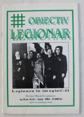 OBIECTIV LEGIONAR - REVISTA MISCARII LEGIONARE AN II NR. 6 (12 ) - IUNIE 2004 foto