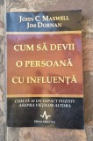 John C. Maxwell - Cum sa devii o persoana cu influenta