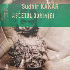 Ascetul dorintei. Un roman despre Kamasutra