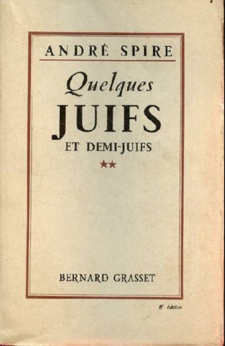 Quelques Juifs et Demi-Juifs vol. 2/ Andre Spire 1928