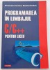 Programarea in limbajul C/C++ pentru liceu, Emanuel Cerchez, Marinel Serban
