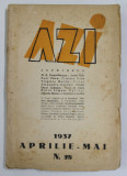 &#039;&#039; AZI &quot; REVISTA LUNARA , LITERARA , ARTISTICA , SOCIALA, NR. 28 , APRILIE - MAI , 1937