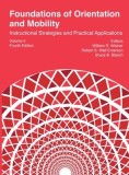 Foundations of Orientation and Mobility, 4th edition: Volume 2: Instructional Strategies and Practical Applications