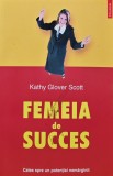 Cumpara ieftin Femeia de succes - 2003 - Kathy Glover Scott (BF98)