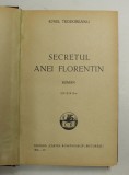 SECRETUL ANEI FLORENTIN - roman de IONEL TEODOREANU , EDITIA A II A ,1937