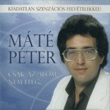 Cd audio Mate Peter Csak az alom nem eleg Retro Media 2010 sigilat, Pop