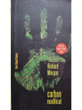 Richard Morgan - Carbon modificat, vol. 1 (editia 2008)