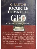 G. Raetchi - Jocurile domnului Geo (Editia: 2017)
