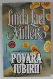 POVARA IUBIRII de LINDA LAEL MILLER , ANII &#039;2000