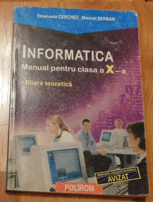 Informatica. Manual pentru clasa a X-a de Emanuela Cerchez foto
