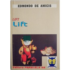 Lift &ndash; Edmondo de Amicis (editie bilingva romana-italiana)