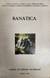Martin Olaru - Banatica. Caiete de stiinte naturale. Studii si cercetari de Geologie, Geografie, Biologie (speologie, Banat, Caras, harti)