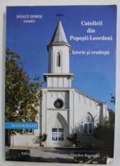 CATOLICII DIN POPESTI LEORDENI , ISTORIE SI CREDINTA de DANUT DOBOS, 2007 foto