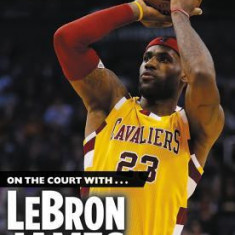 On the Court With...Lebron James