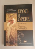 Epoci si opere. Incursiune in literatura universala- Elena Ionescu, R. Iordache