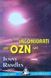 Inconjurati de OZN-uri, Jenny Randles, 1997, Saeculum, 190 pagini, Brosata, Stare Foarte Buna