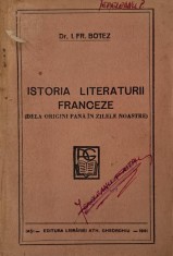 Istoria literaturii franceze (dela origini pana in zilele noastre) - I. Fr. Botez